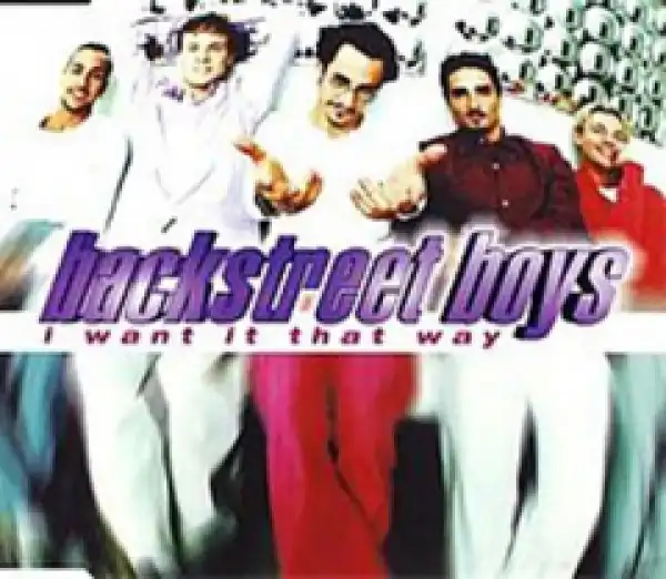 Backstreet Boys - I Want It That Way